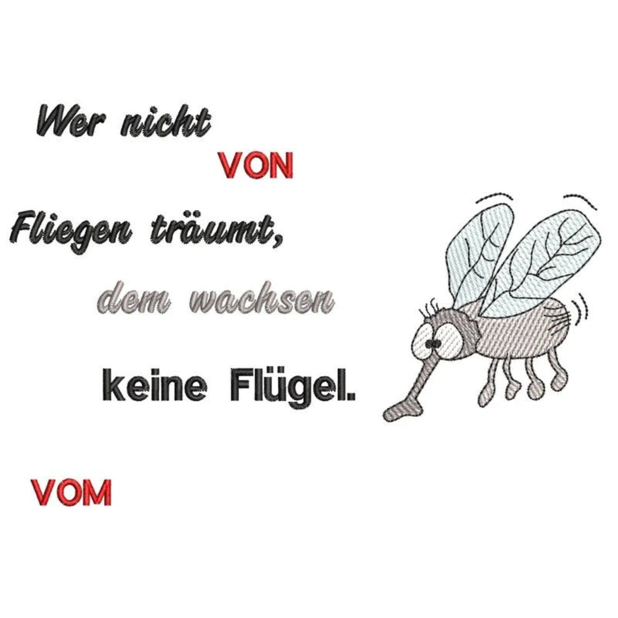 Fliege Marta Stickdatei mit witzigem Spruch "Wer nicht vom Fliegen träumt, dem wachsen keine Flügel" – lustige Insekten Stickdatei für 10x10 Rahmen