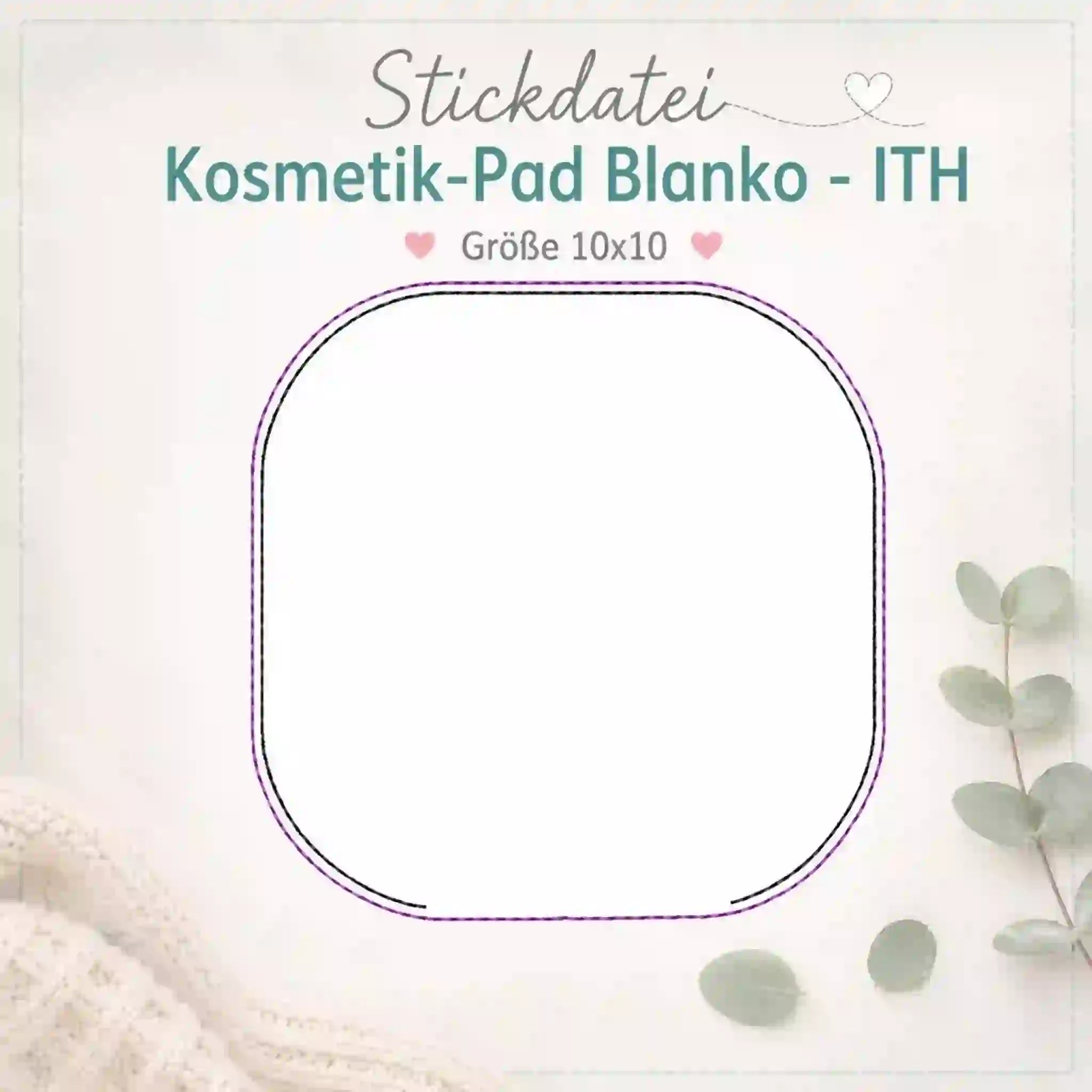 ITH Stickdatei Kosmetikpad Blanko